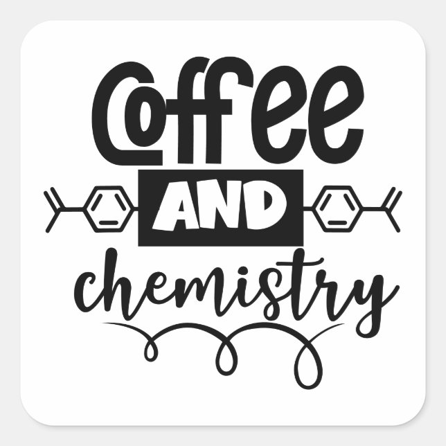 Coffee and Chemistry | Funny Science Lover Square Sticker (Front)