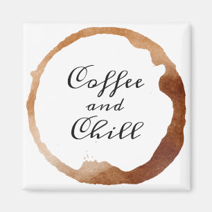 Coffee and chill quote on a coffee cup stain desig magnet