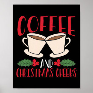 Coffee And Christmas Cheer Caffeine Lover Cheer Me Poster