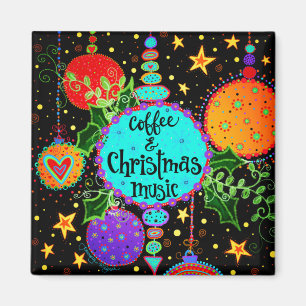 Coffee and Christmas Music Festive Ornaments Magnet