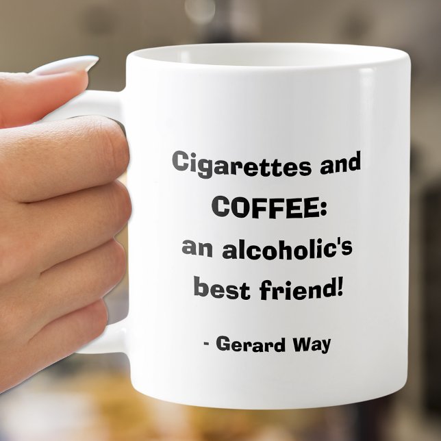 Coffee and Cigarettes Quote Humourous Text Mug (Chuckle over "Cigarettes and Coffee: an alcoholic's best friend" quote on this coffee cup.)
