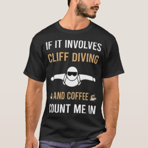 Coffee And Cliff Diving T-Shirt
