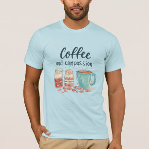 Coffee and Compassion T-Shirt