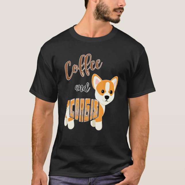 Coffee And Corgis  Welsh Pembroke Corgi Dog T-Shirt (Front)