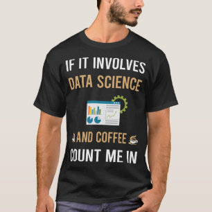 Coffee And Data Science T-Shirt