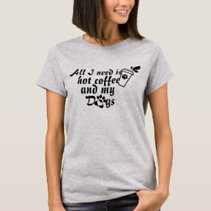 Coffee And Dog Lover Tee - Funny Dog Mum Shirt