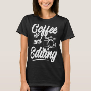 Coffee and editing coffee drinker Barista Espress T-Shirt