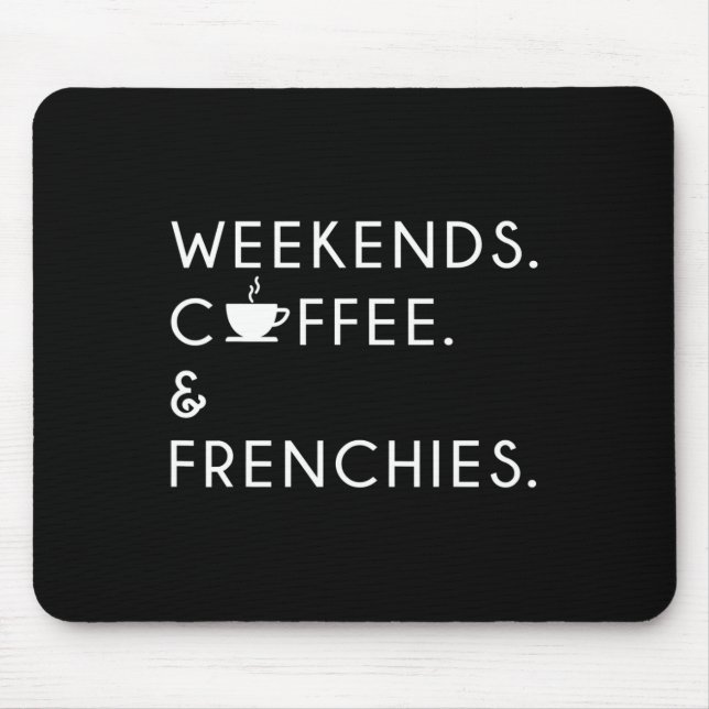Coffee And Frenchies - Frenchie Bulldog  Mouse Mat (Front)