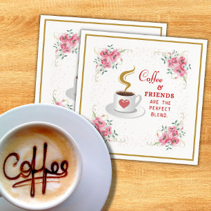 Coffee and Friends Are the Perfect Blend Napkin