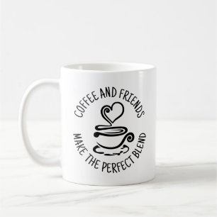 Coffee and Friends, Make the Perfect Blend Mug