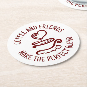 Coffee and Friends, Make the Perfect Blend Round Paper Coaster