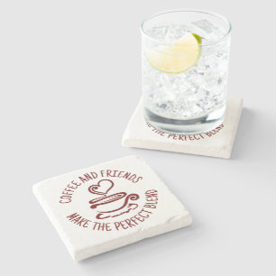 Coffee and Friends, Make the Perfect Blend Stone Coaster