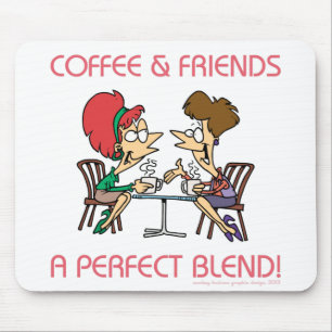 COFFEE AND FRIENDS... MOUSE MAT