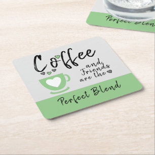 Coffee and friends perfect blend green square paper coaster
