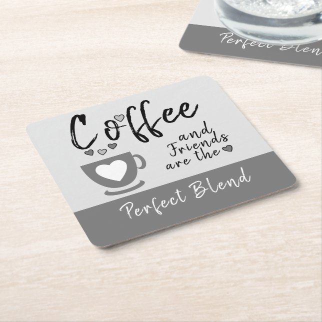 Coffee and friends perfect blend grey square paper coaster (Angled)