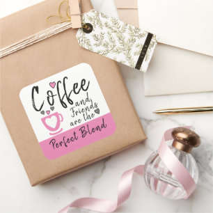Coffee and friends perfect blend pink square sticker