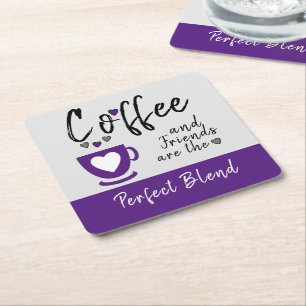 Coffee and friends perfect blend purple square paper coaster