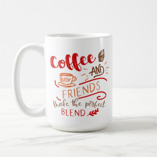 Coffee and Friends Perfect Blend Quote Mug