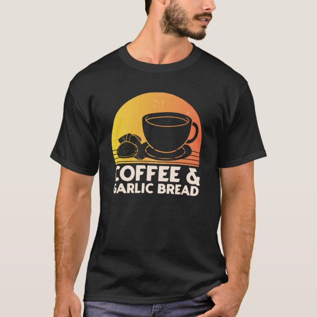 Coffee and Garlic Bread T-Shirt (Front)