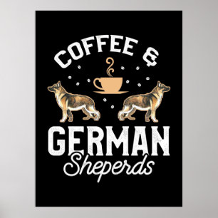Coffee And German Shepherd Poster
