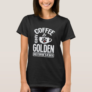 Coffee And Golden Retrievers Dog Mum Dog Lover T-Shirt