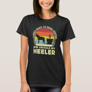 Coffee And Heeler Dog Mum Dad Blue Australian Catt T-Shirt