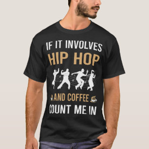 Coffee And Hip Hop Hiphop T-Shirt