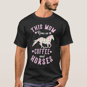 Coffee And Horse Mothers Day Equestrian Mum T-Shirt