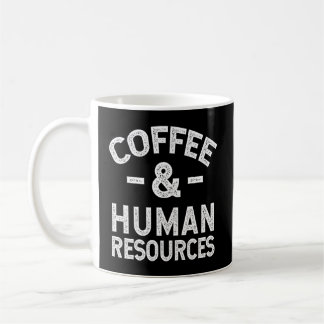Coffee And Hu Resources Coffee Mug