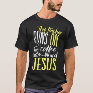 Coffee And Jesus I Religious Faithful Christian Te T-Shirt