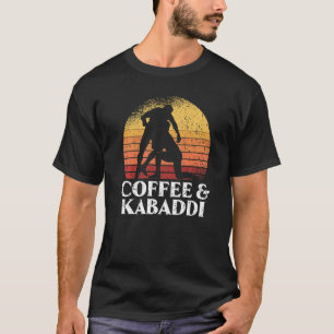 Coffee And Kabaddi Indian Game Team Sport Raider C T-Shirt