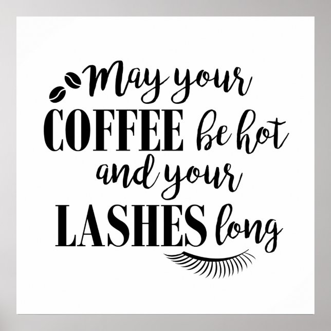 Coffee and Lashes Motivational Typographic Quote Poster (Front)