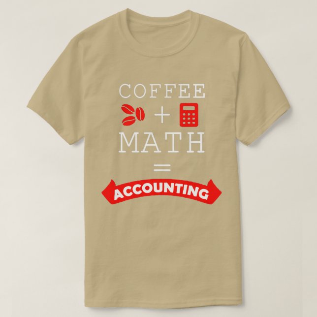 coffee and math is accounting T-Shirt (Design Front)