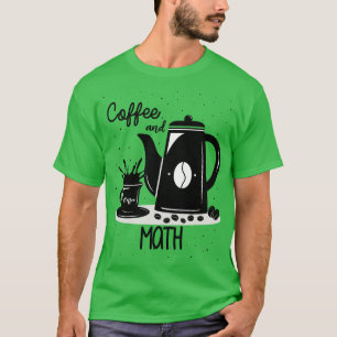 Coffee and Math T-Shirt