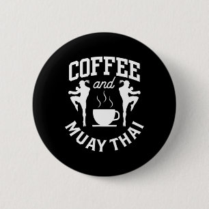 Coffee And Muay Thai Hobby Fighter Martial Arts Bo 6 Cm Round Badge