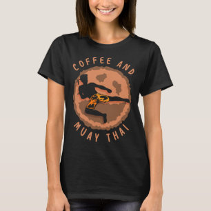 Coffee And Muay Thai Martial Arts Fighter Boxing H T-Shirt