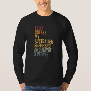Coffee And My Australian Shepherd 3 People Dog Dog T-Shirt
