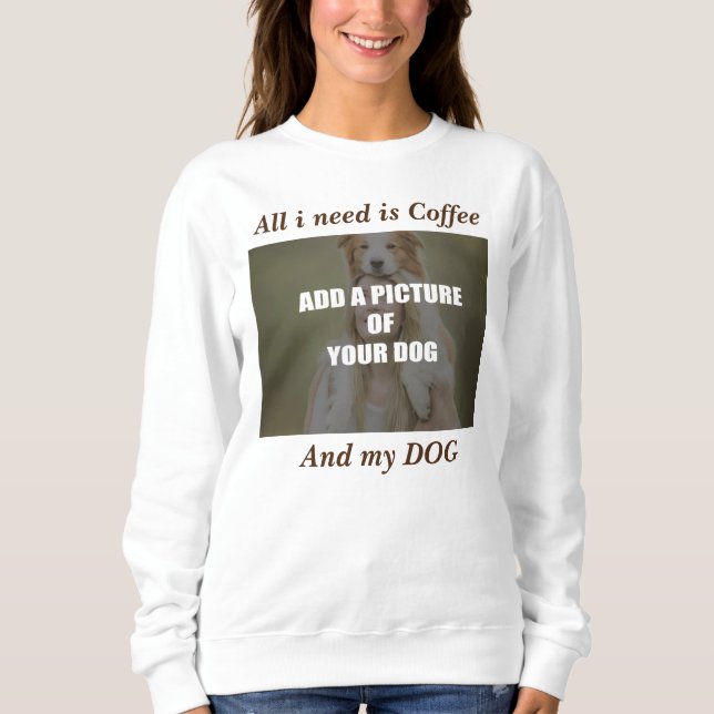 Coffee and my Dog Throw Pillow Sweatshirt (Front)