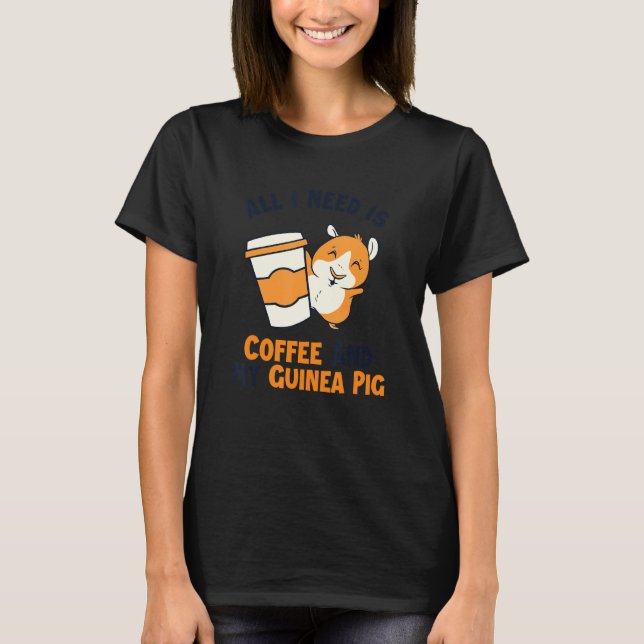 Coffee and my Guinea Pig Guinea Pig Breeder Guinea T-Shirt (Front)