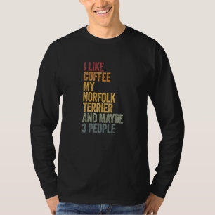 Coffee And My Norfolk Terrier 3 People Dog Dogs Sa T-Shirt