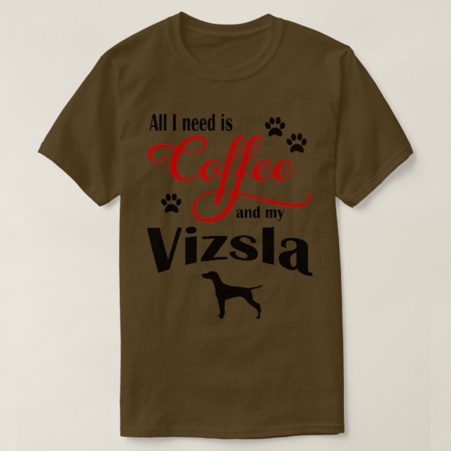 Coffee and My Vizsla T-Shirt (Design Front)