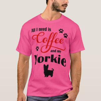 Coffee and My Yorkie T-Shirt