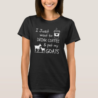 coffee and pet my goats T-Shirt