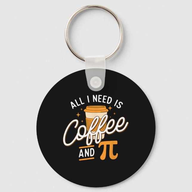 Coffee And Pi - Pi Day Math Lover Science Teacher  Key Ring (Front)