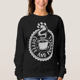 Coffee And Poodle  T- Sweatshirt