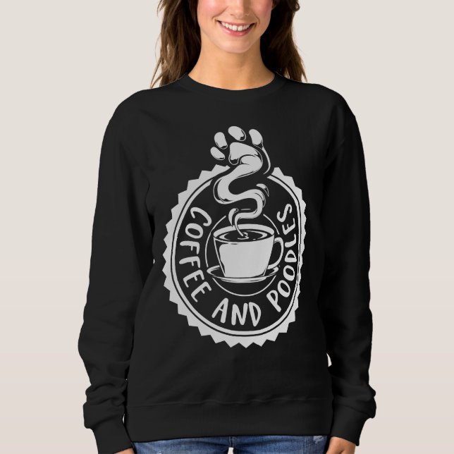 Coffee And Poodle  T- Sweatshirt (Front)
