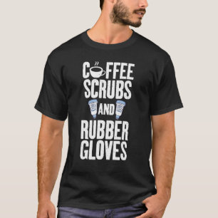 Coffee And Rubber Gloves Sonography Sonographer Gr T-Shirt