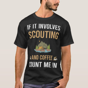Coffee And Scouting Scout Scouts T-Shirt