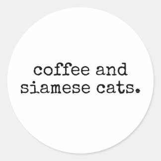 Coffee and siamese cats funny cat mum classic round sticker
