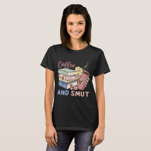 Coffee and Smut T-Shirt